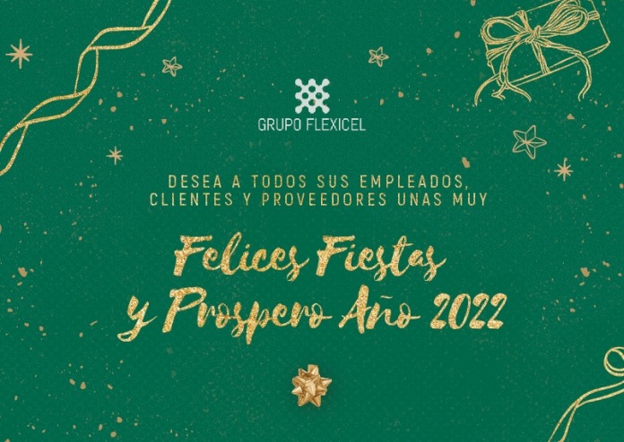 Grupo Flexicel desea a todos sus empleados, clientes y proveedores unas muy Felices Fiestas y Prospero Año 2022